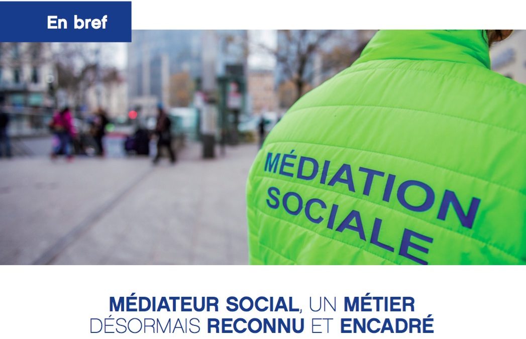 « Médiateur social, un métier désormais reconnu et encadré »